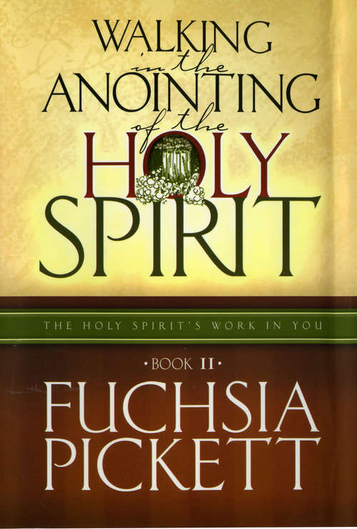 Book cover of Walking In The Anointing...: Holy Spirit's Work in You