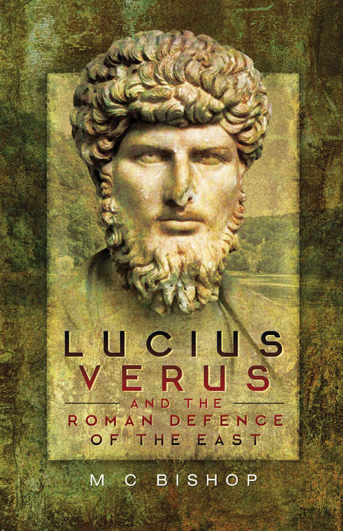 Book cover of Lucius Verus and the Roman Defence of the East