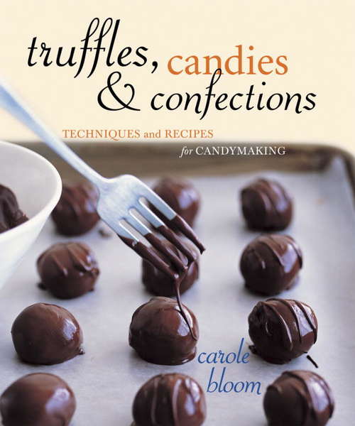 Book cover of Truffles, Candies, and Confections: Techniques and Recipes for Candymaking