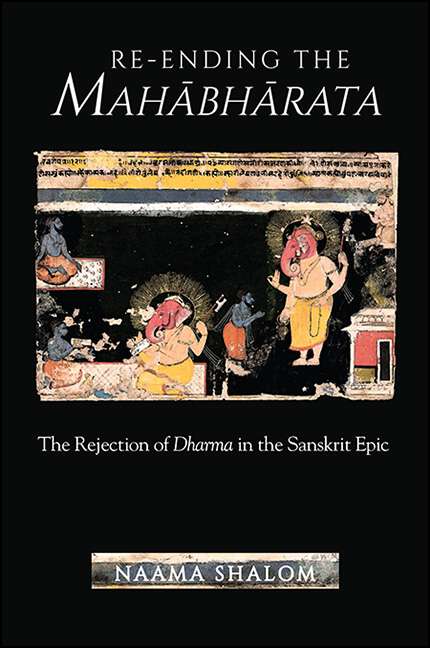 Book cover of Re-ending the Mahābhārata: The Rejection of Dharma in the Sanskrit Epic (SUNY series in Hindu Studies)