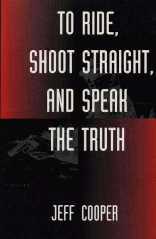 Book cover of To Ride, Shoot Straight, and Speak the Truth