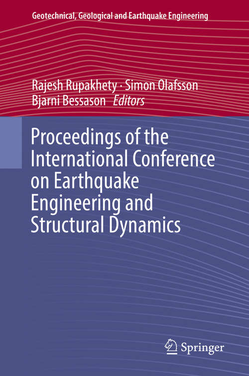 Book cover of Proceedings of the International Conference on Earthquake Engineering and Structural Dynamics (Geotechnical, Geological and Earthquake Engineering #47)