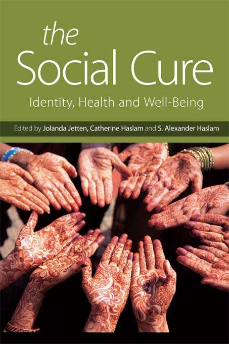 Book cover of The Social Cure: Identity, Health and Well-Being