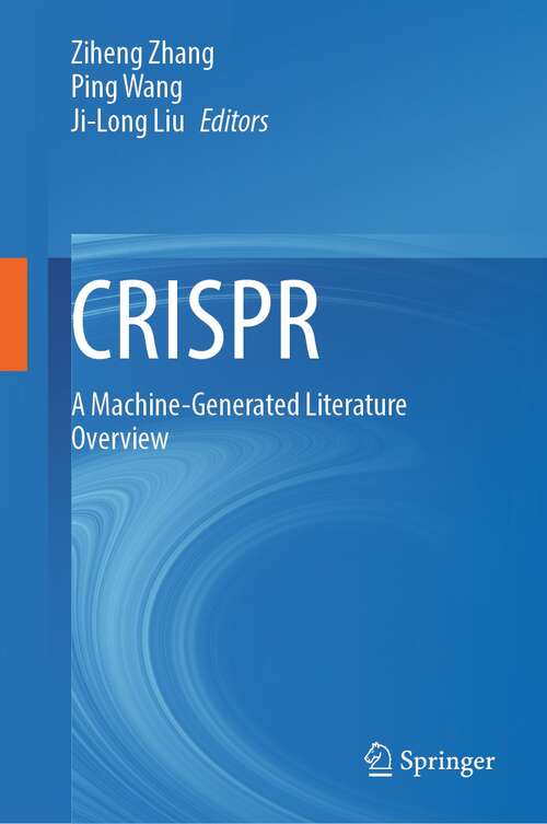 Book cover of CRISPR: A Machine-Generated Literature Overview (1st ed. 2022)