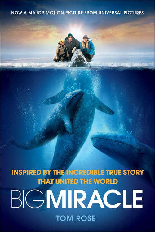 Book cover of Big Miracle: Inspired by the Incredible True Story that United the World