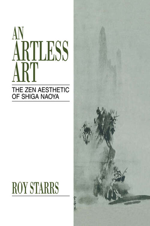 Book cover of An Artless Art - The Zen Aesthetic of Shiga Naoya: A Critical Study with Selected Translations