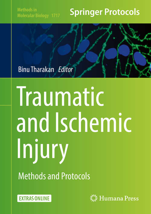 Book cover of Traumatic and Ischemic Injury: Methods And Protocols (1st ed. 2018) (Methods In Molecular Biology  #1717)