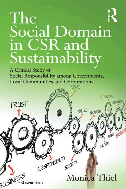 Book cover of The Social Domain in CSR and Sustainability: A Critical Study of Social Responsibility among Governments, Local Communities and Corporations