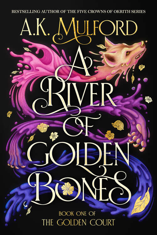 Book cover of A River of Golden Bones: Book One of the Golden Court (The Golden Court #1)