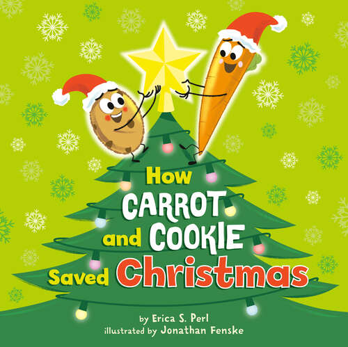 Book cover of How Carrot and Cookie Saved Christmas