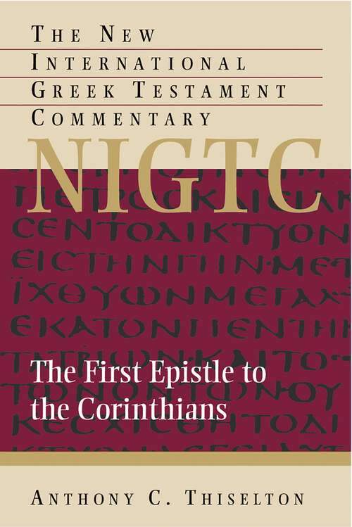 Book cover of The First Epistle to the Corinthians (The New International Greek Testament Commentary)