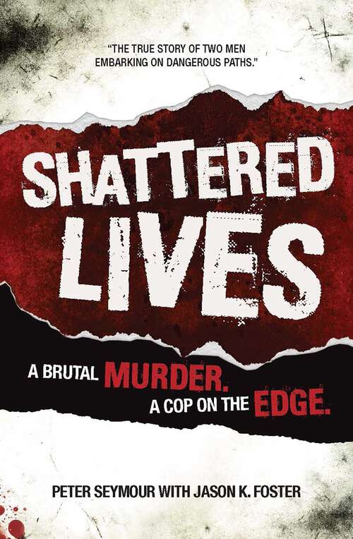 Book cover of Shattered Lives: A Brutal Murder, A Cop On The Edge