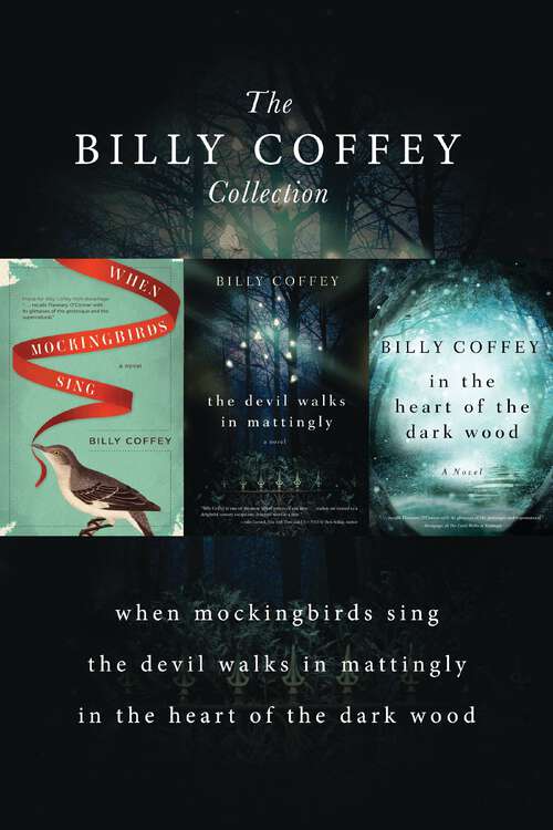 Book cover of A Billy Coffey Collection: When Mockingbirds Sing, The Devil Walks in Mattingly, In the Heart of the Dark Woods