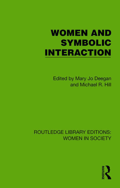 Book cover of Women and Symbolic Interaction (Routledge Library Editions: Women in Society)