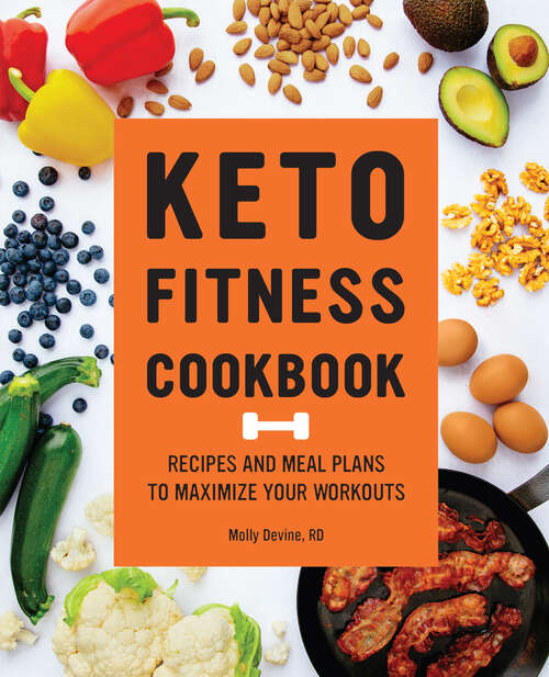 Book cover of Keto Fitness Cookbook: Recipes and Meal Plans to Maximize Your Workouts