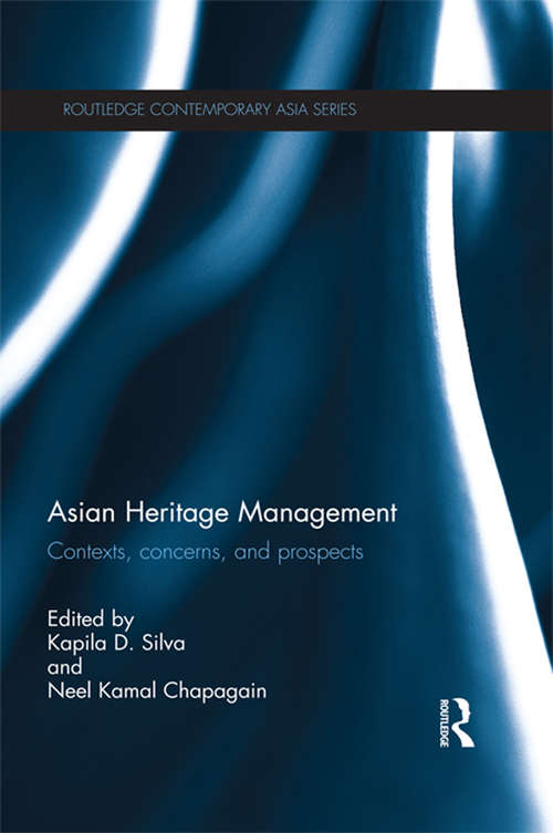 Book cover of Asian Heritage Management: Contexts, Concerns, and Prospects (Routledge Contemporary Asia Series)
