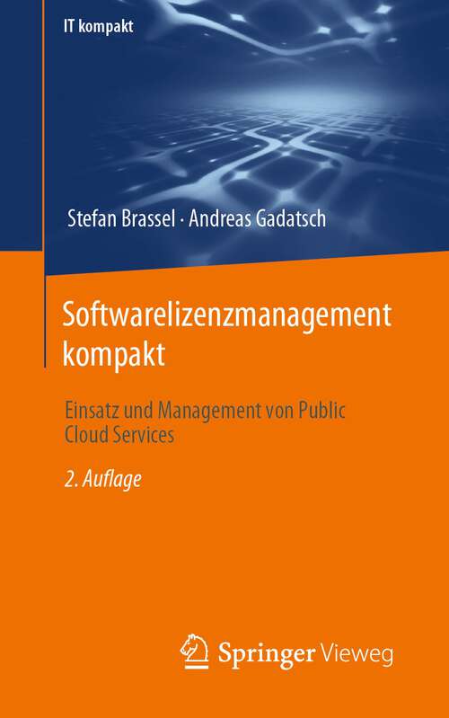 Book cover of Softwarelizenzmanagement kompakt: Einsatz und Management von Public Cloud Services (2. Aufl. 2023) (IT kompakt)