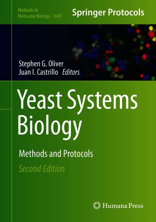 Book cover of Yeast Systems Biology: Methods and Protocols (2nd ed. 2019) (Methods in Molecular Biology #2049)