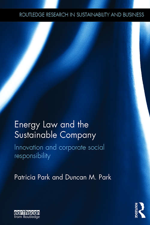 Book cover of Energy Law and the Sustainable Company: Innovation and corporate social responsibility (Routledge Research in Sustainability and Business)