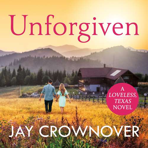 Book cover of Unforgiven: A steamy Texan romance with ‘heart-pounding suspense' that will hook you right from the start! (Loveless)