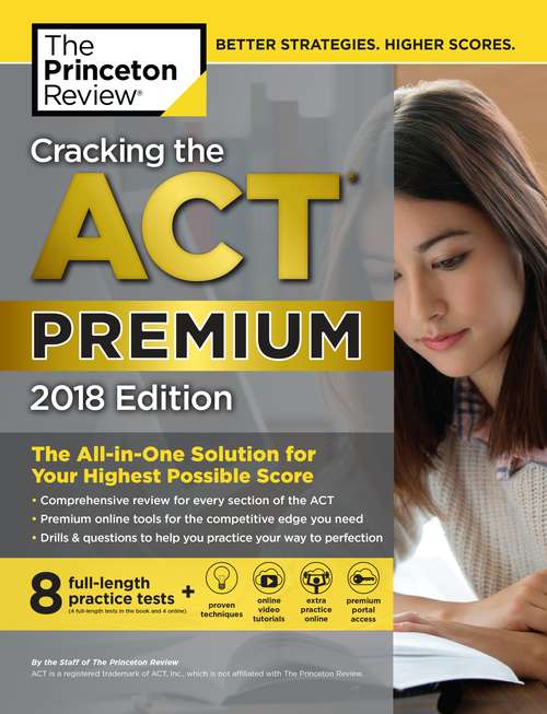 Book cover of Cracking the ACT Premium Edition with 8 Practice Tests, 2018: The All-in-One Solution for Your Highest Possible Score