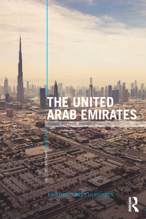 Book cover of The United Arab Emirates: Power, Politics and Policy-Making (The Contemporary Middle East)