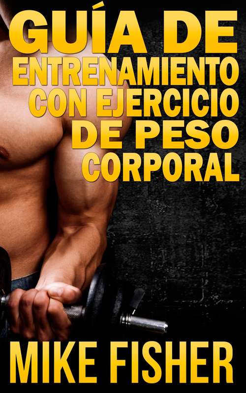 Book cover of Guía de Entrenamiento con Ejercicio de Peso Corporal