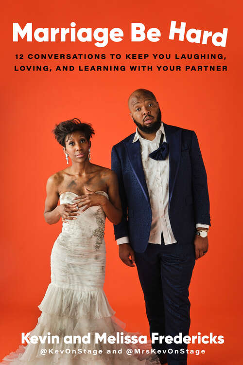 Book cover of Marriage Be Hard: 12 Conversations to Keep You Laughing, Loving, and Learning with Your Partner