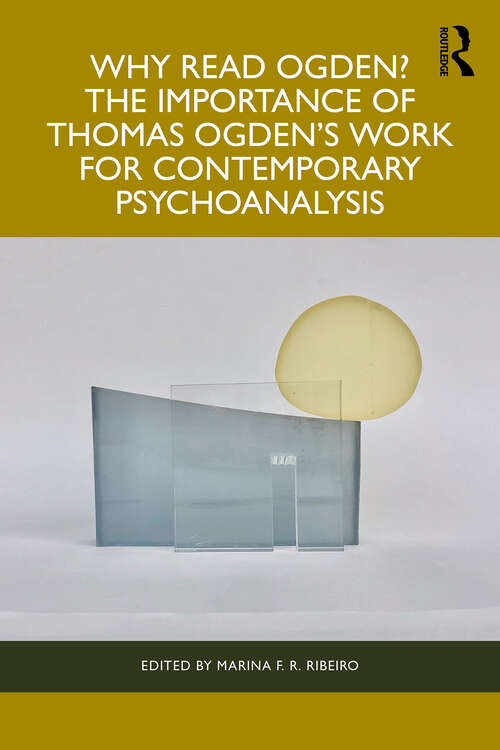 Book cover of Why Read Ogden? The Importance of Thomas Ogden's Work for Contemporary Psychoanalysis