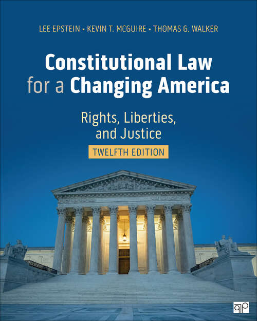 Book cover of Constitutional Law for a Changing America: Rights, Liberties, and Justice (Twelfth Edition) (Constitutional Law for a Changing America)