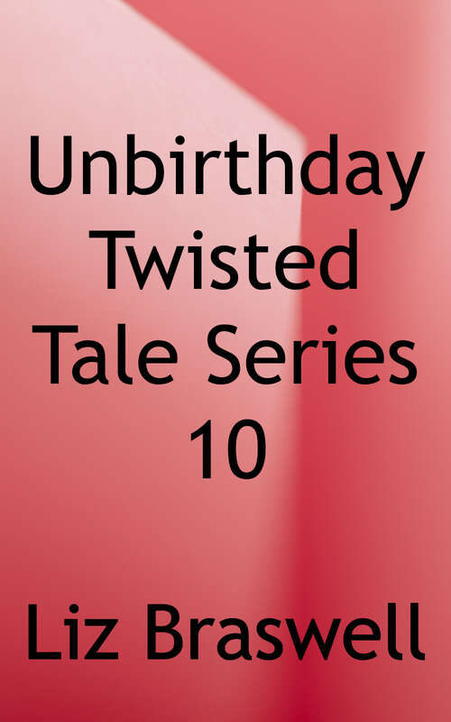 Book cover of Unbirthday: A Twisted Tale