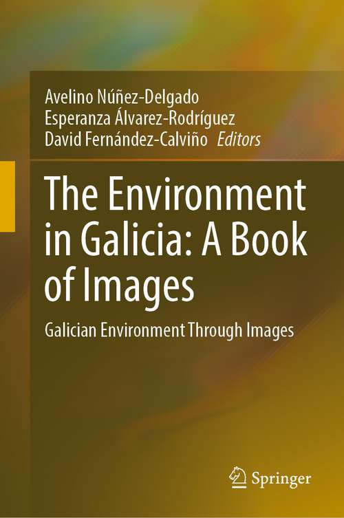 Book cover of The Environment in Galicia: Galician Environment Through Images (1st ed. 2023)