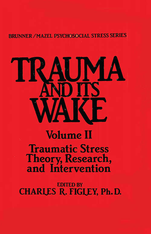 Book cover of Trauma And Its Wake (Psychosocial Stress Series: Vol. 4)