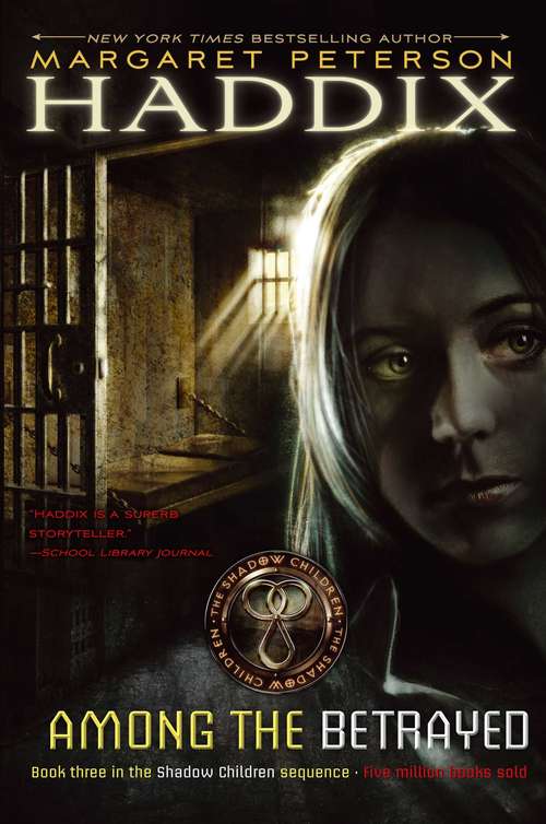 Book cover of Among the Betrayed: Among The Hidden; Among The Impostors; Among The Betrayed; Among The Barons; Among The Brave; Among The Enemy; Among The Free (Shadow Children #3)