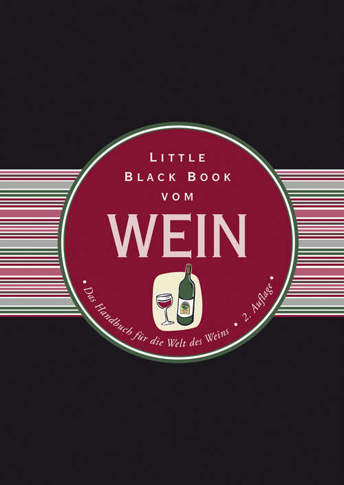 Book cover of Little Black Book vom Wein: Das Handbuch für die Welt des Weins (2. Auflage) (Little Black Books (Deutsche Ausgabe))