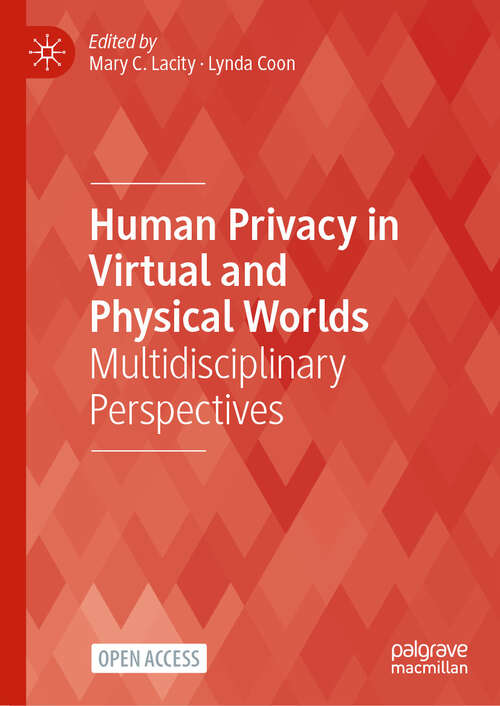 Book cover of Human Privacy in Virtual and Physical Worlds: Multidisciplinary Perspectives (2024) (Technology, Work and Globalization)