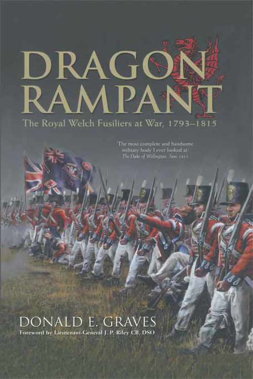 Book cover of Dragon Rampant: The Royal Welch Fusiliers at War, 1793-1815