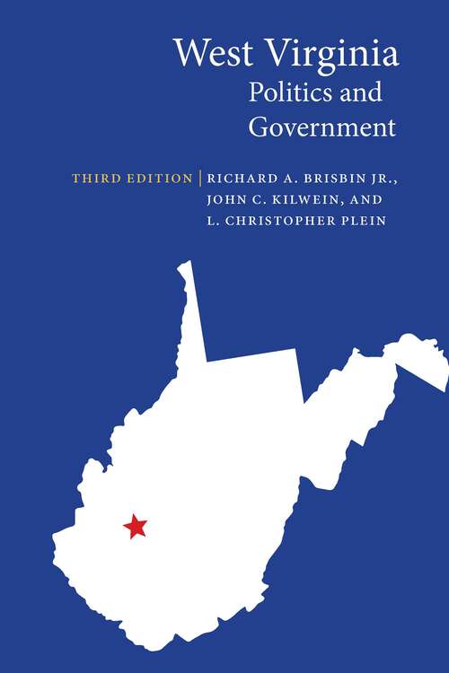 Book cover of West Virginia Politics and Government (Third Edition) (Politics and Governments of the American States)