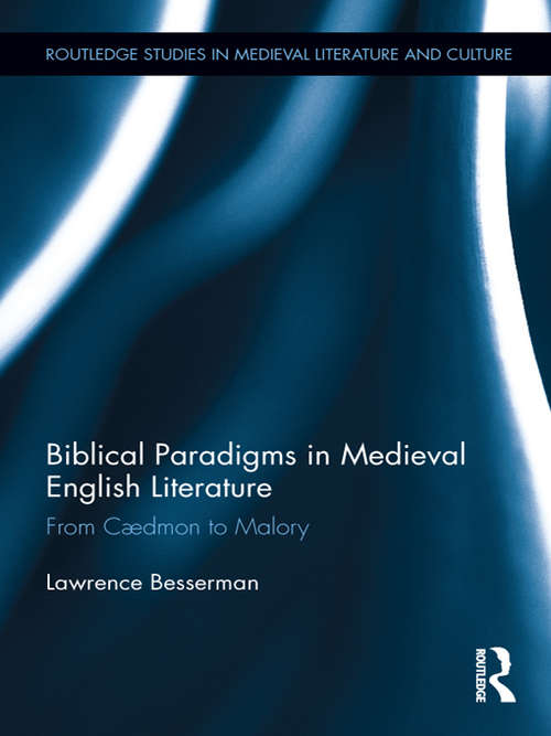 Book cover of Biblical Paradigms in Medieval English Literature: From Cædmon to Malory