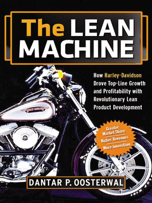 Book cover of The Lean Machine: How Harley-Davidson Drove Top-Line Growth and Profitability with Revolutionary Lean Product Development