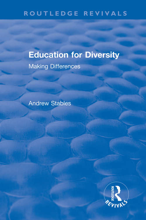 Book cover of Education for Diversity: Making Differences (Routledge Revivals Ser.)