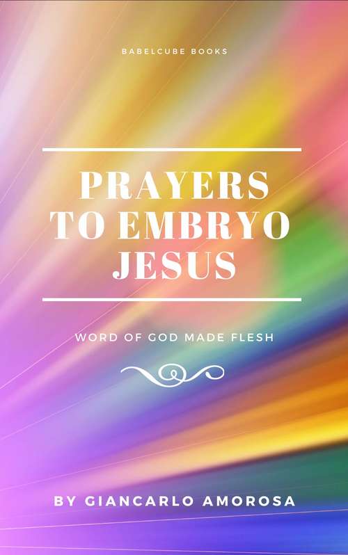 Book cover of Prayers to Embryo Jesus