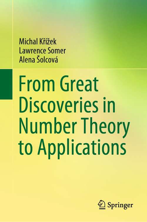 Book cover of From Great Discoveries in Number Theory to Applications (1st ed. 2021)