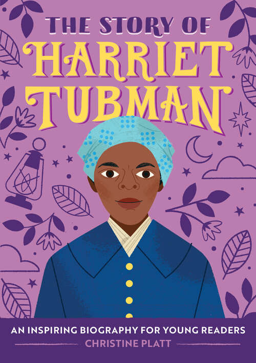 Book cover of The Story of Harriet Tubman: An Inspiring Biography for Young Readers (The Story of Biographies)