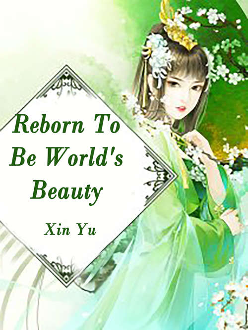 Book cover of Reborn To Be World's Beauty: Volume 3 (Volume 3 #3)