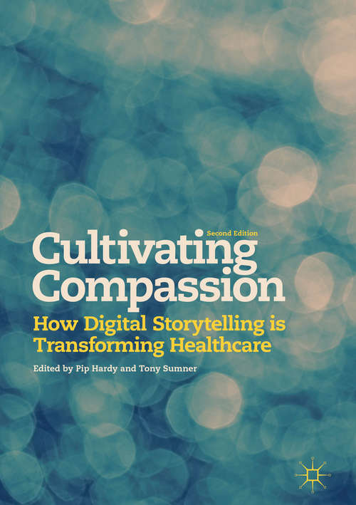 Book cover of Cultivating Compassion: How Digital Storytelling Is Transforming Healthcare (1st ed. 2018)