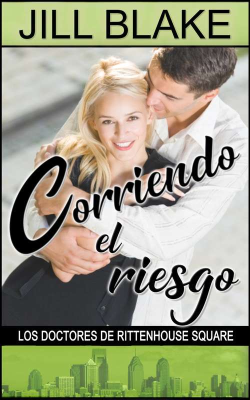 Book cover of Corriendo el riesgo: Los Doctores de Rittenhouse Square