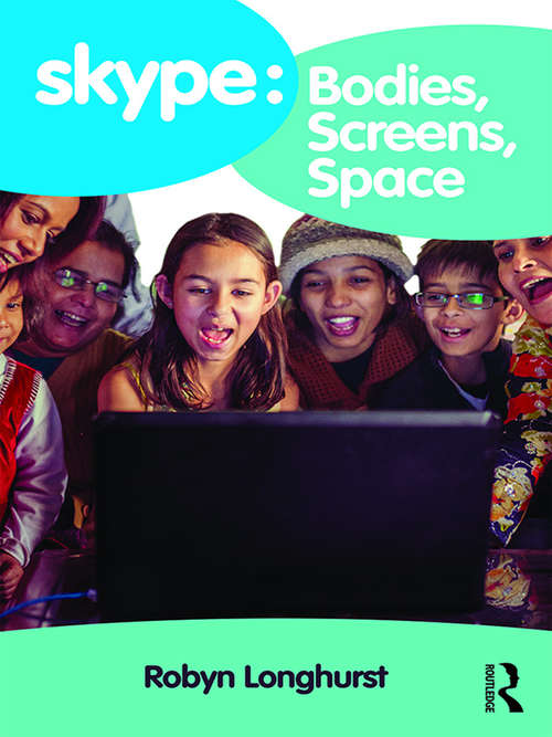 Book cover of Skype: Bodies, Screens, Space,