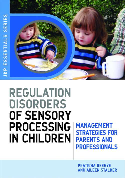 Book cover of Understanding Regulation Disorders of Sensory Processing in Children: Management Strategies for Parents and Professionals