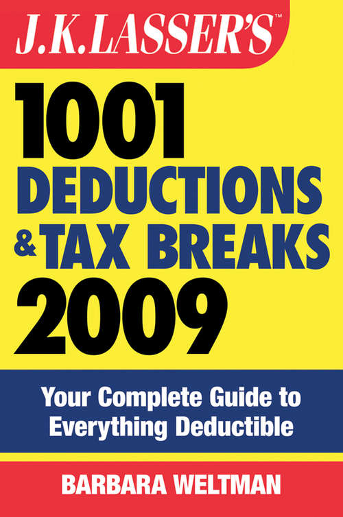 Book cover of J.K. Lasser's 1001 Deductions and Tax Breaks 2009: Your Complete Guide to Everything Deductible (6) (J.K. Lasser #90)